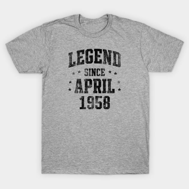 Legend since April 1958 T-Shirt by Creativoo